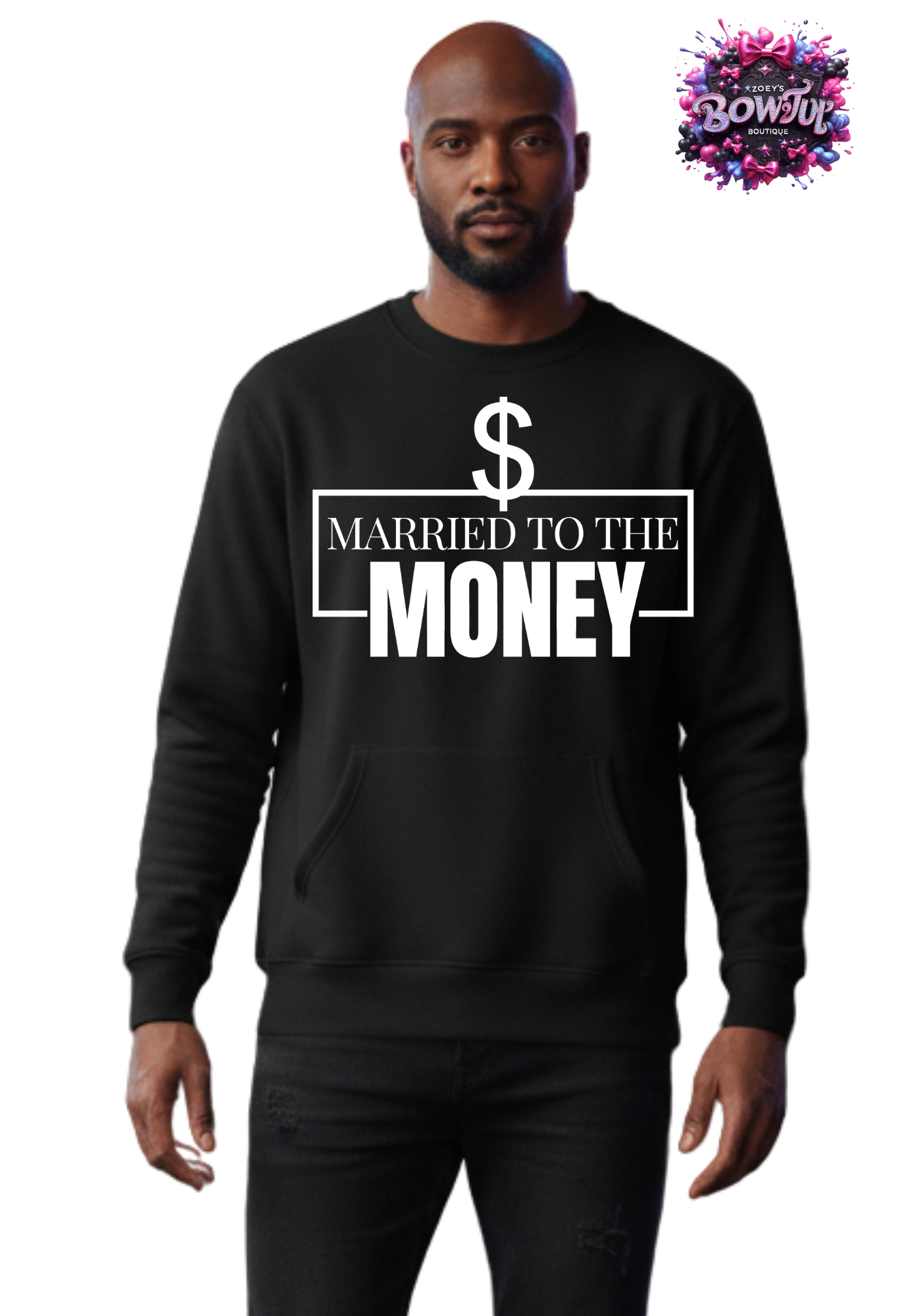 Men married to the money sweatshirt