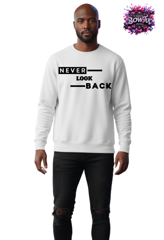 Men Never look back sweatshirt
