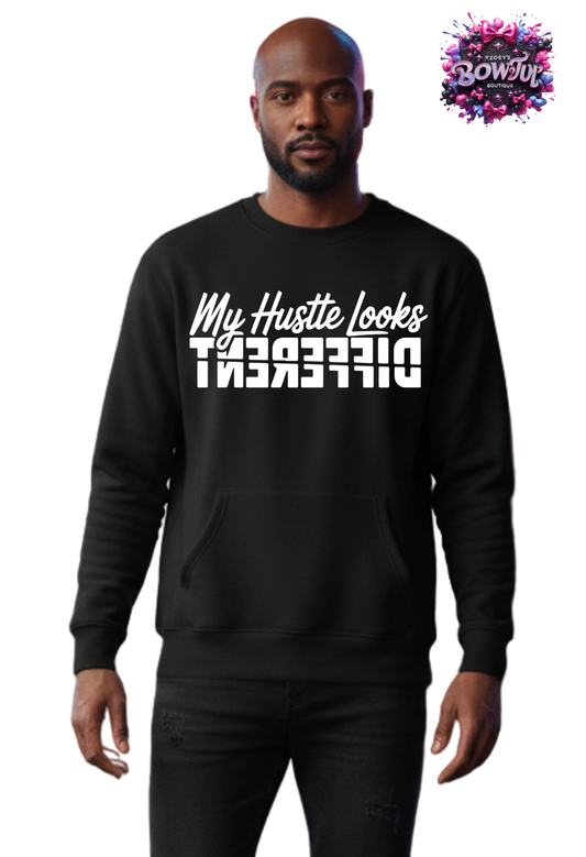 Men my hustle look different sweatshirt