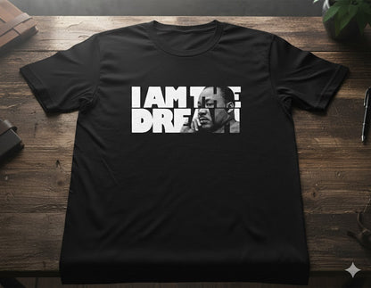 I am the dream black T shirt